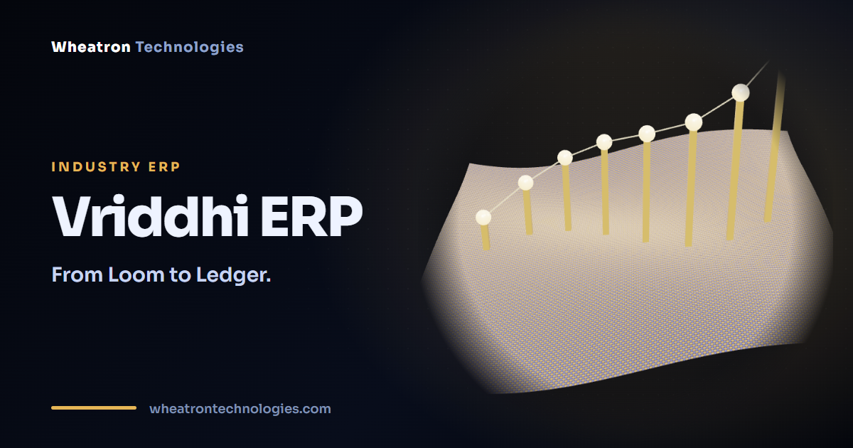 Vriddhi ERP — From Loom to Ledger.